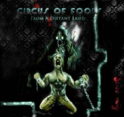 Circus Of Fools : From a Distant Land